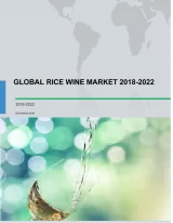 Global Rice Wine Market 2018-2022